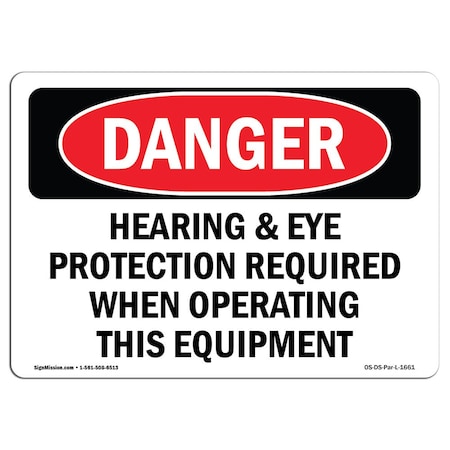 OSHA Danger, Hearing Eye Protection Required Operating, 18in X 12in Aluminum